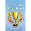 Never Say Hero