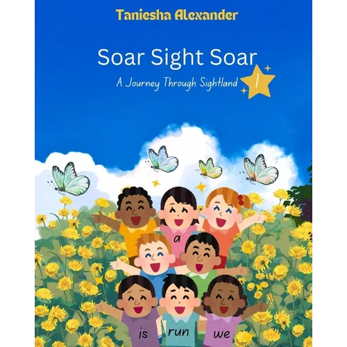 Soar Sight Soar, A Journey Through Sightland, Volume 1