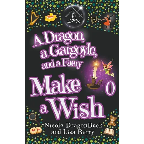 A Dragon, a Gargoyle and a Faery Make a Wish