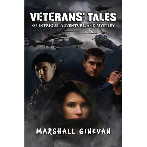 Veterans' Tales of Intrigue, Adventure, and Mystery