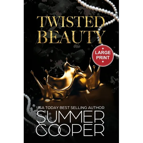 Twisted Beauty: A Billionaire Bully Dark Romance (Large Print)