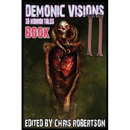 Demonic Visions 50 Horror Tales Book 2