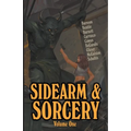 Sidearm & Sorcery Volume One
