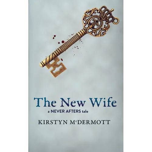 The New Wife: A Never Afters Tale