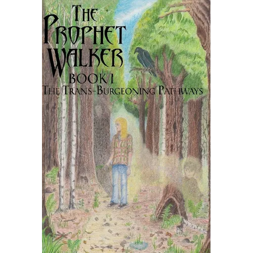 The Prophet Walker, Book 1, The Trans-Burgeoning Pathways