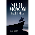 Sloe Moon - Tall Trees: First volume of a ground-breaking queer fantasy series