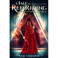 A Tale of Red Riding (Year 3): Destiny of the Wayward Queen