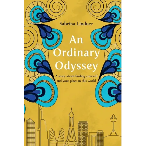 An Ordinary Odyssey: Finding Yourself and Your Place in This World
