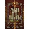 Athena - Of The Abandoned: A Mythos Tale