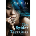 The Spider Tapestries: Seven Strange Stories