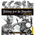 Sketching from the Imagination: Creatures & Monsters