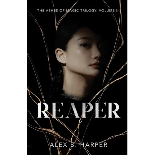 Reaper: The Ashes of Magic Trilogy, Volume III
