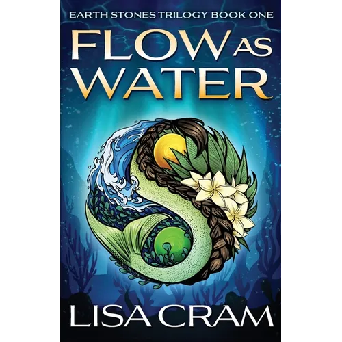 Flow As Water: A Parallel Worlds Sci-Fi Adventure (Book 1 Earth Stones Trilogy)