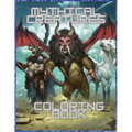 Mythical Creatures Coloring Book: For Men and Women with Mythological Beasts and Fantasy Animals