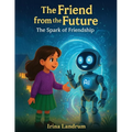 The Friend from the Future: The Spark of Friendship