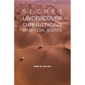 Secret Undercover Operations: by Special Agents