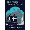 The Prince Madoc Secret