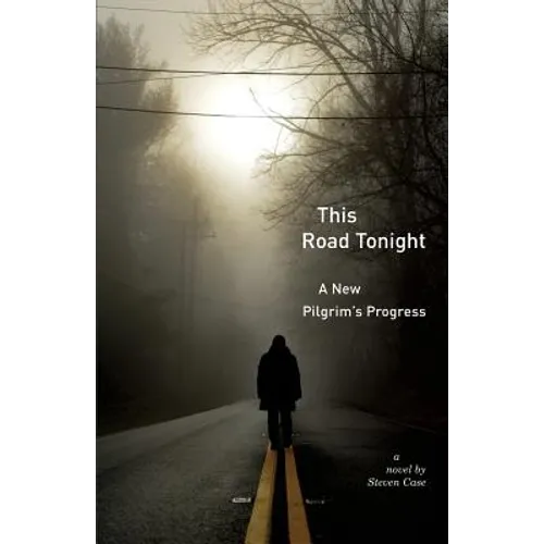 This Road Tonight: A New Pilgrim's Progress