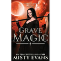 Grave Magic, The Accidental Reaper Paranormal Urban Fantasy Series, Book 5