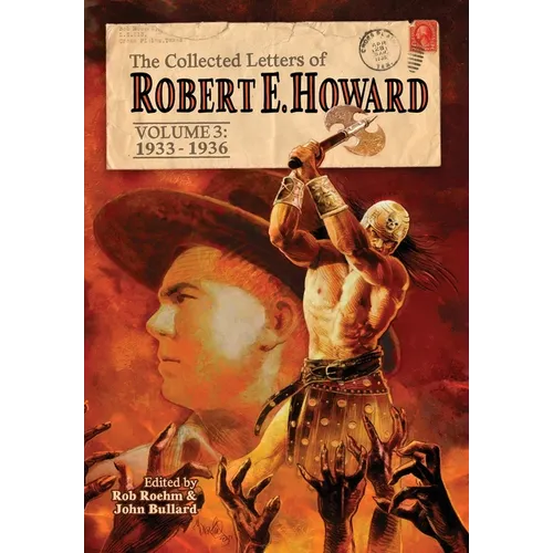The Collected Letters of Robert E. Howard, Volume 3