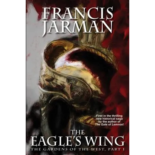 The Eagle's Wing: The Gardens of the West, Part 1