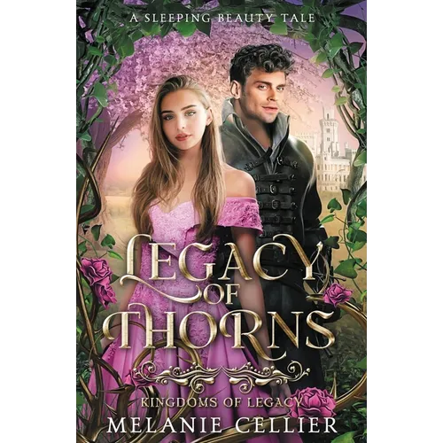 Legacy of Thorns: A Sleeping Beauty Tale