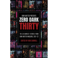 Zero Dark Thirty: The 30 Darkest Stories from Dark Matter Magazine, 2021-'22