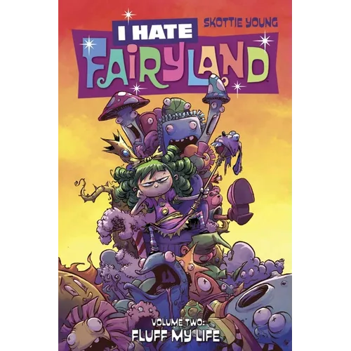 I Hate Fairyland Volume 2: Fluff My Life