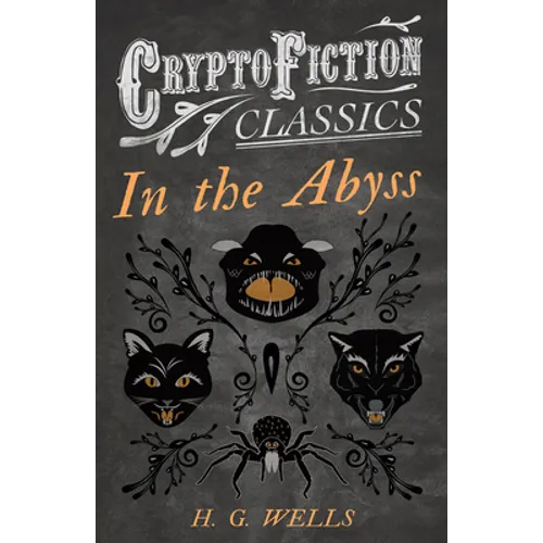In the Abyss (Cryptofiction Classics - Weird Tales of Strange Creatures)