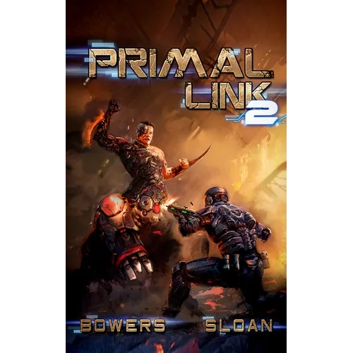 Primal Link 2: A Military SciFi Epic