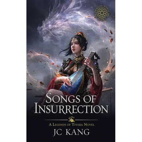 Songs of Insurrection: A Legends of Tivara Story