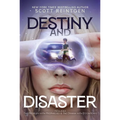 Destiny and Disaster: The Problem with Prophecies; The Drama with Doomsdays