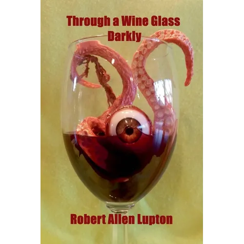 Through a Wine Glass Darkly