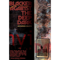 Blacker Against the Deep Dark