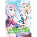 Drugstore in Another World: The Slow Life of a Cheat Pharmacist (Manga) Vol. 6