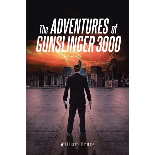 The ADVENTURES of GUNSLINGER 3000