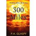 300 Miles: Perilous Miles Book 1