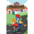 The Undercover Brothers: An Action and Adventure Story for 9-12 year olds