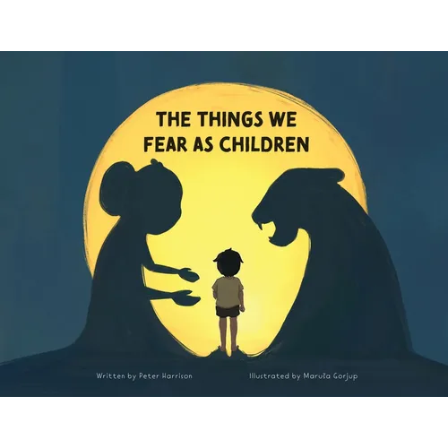 The Things We Fear as Children