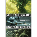 Vegetation Wars: Dawn of the Overlord