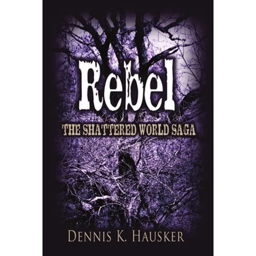 Rebel, The Shattered World Saga, Book 2