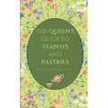The Queen's Guide to Teapots and Pastries
