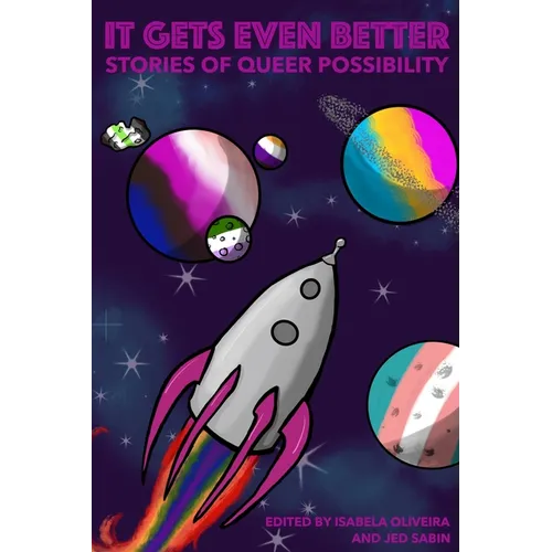 It Gets Even Better: Stories of Queer Possibility