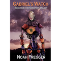 Gabriel's Watch - Book One: The Scrapman Trilogy