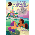 Afro Unicorn: The Land of Afronia, Vol. 1: Volume 1