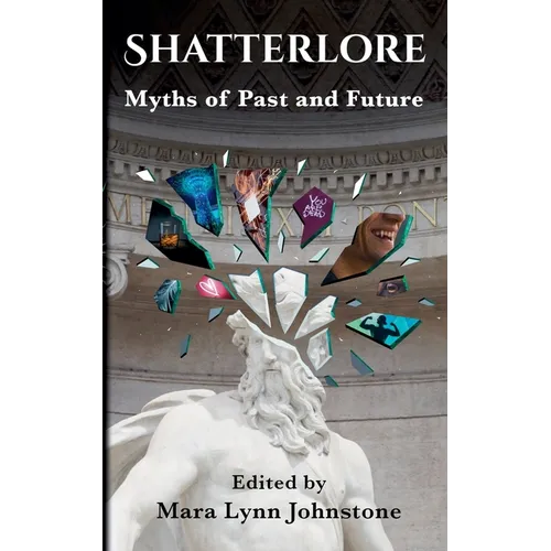 Shatterlore: Myths of Past and Future