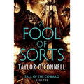 A Fool Of Sorts: Fall of the Coward, Book Two