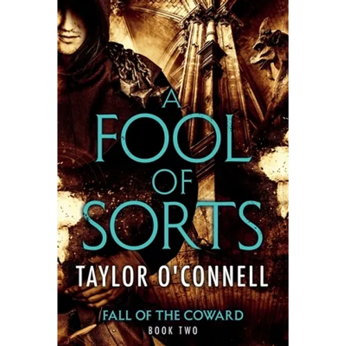 A Fool Of Sorts: Fall of the Coward, Book Two