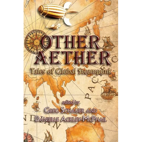 Other Aether: Tales of Global Steampunk