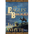 The Eagles' Brood: Book Three of the Camulod Chronicles